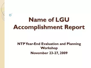 Name of LGU Accomplishment Report
