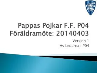 pappas pojkar f f p04 f r ldram te 20140403