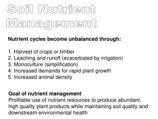 Nutrient cycles become unbalanced through: Harvest of crops or timber
