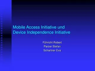 mobile access initiative und device independence initiative