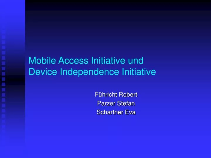mobile access initiative und device independence initiative
