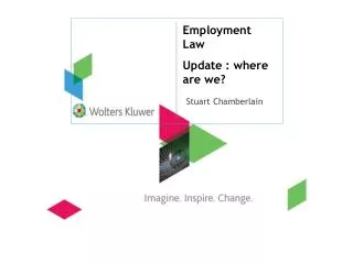 Employment Law Update : where are we? Stuart Chamberlain