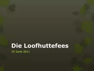 die loofhuttefees