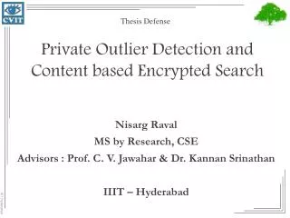 Private Outlier Detection and Content based Encrypted Search