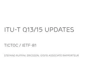 ITU-T Q13/15 Updates
