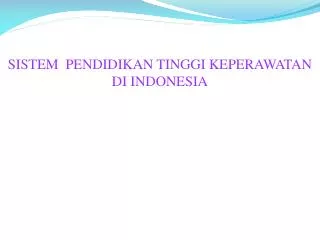 SISTEM PENDIDIKAN TINGGI KEPERAWATAN DI INDONESIA