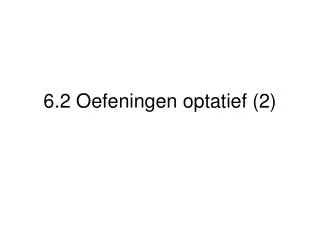6 2 oefeningen optatief 2