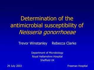 Determination of the antimicrobial susceptibility of Neisseria gonorrhoeae