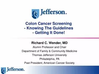 Colon Cancer Screening - Knowing The Guidelines - Getting It Done!