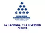 LA HACIENDA Y LA INVERSIÓN PÚBLICA - slide 1
