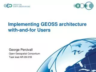 Implementing GEOSS architecture with-and-for U sers
