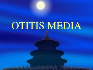 OTITIS MEDIA