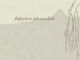 Infective edocarditis