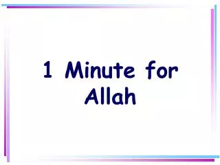 1 minute for allah