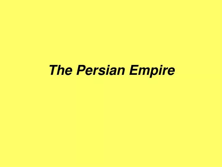 the persian empire