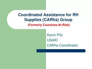 Coordinated Assistance for RH Supplies (CARhs) Group (Formerly Countries-At-Risk)