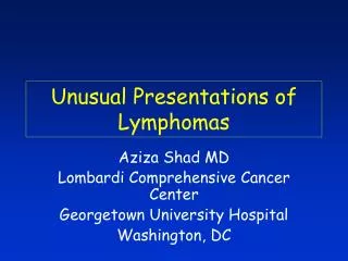Unusual Presentations of Lymphomas