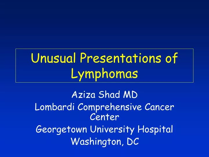 unusual presentations of lymphomas