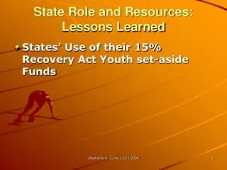 State Role and Resources: Lessons Learned