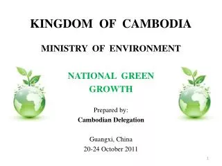 KINGDOM OF CAMBODIA MINISTRY OF ENVIRONMENT NATIONAL GREEN GROWTH Prepared by: