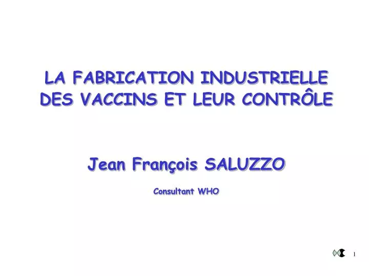 la fabrication industrielle des vaccins et leur contr le jean fran ois saluzzo consultant who