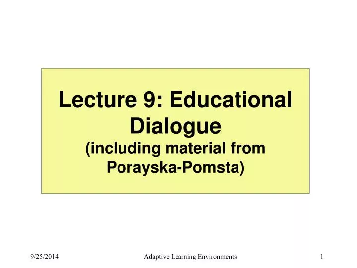 lecture 9 educational dialogue including material from porayska pomsta