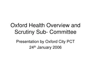 Oxford Health Overview and Scrutiny Sub- Committee