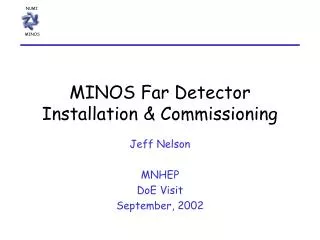 MINOS Far Detector Installation &amp; Commissioning