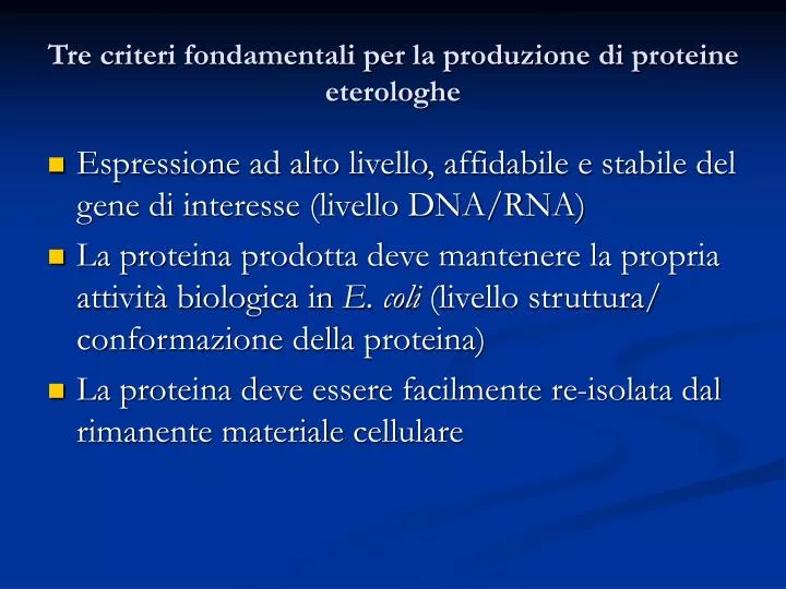 tre criteri fondamentali per la produzione di proteine eterologhe