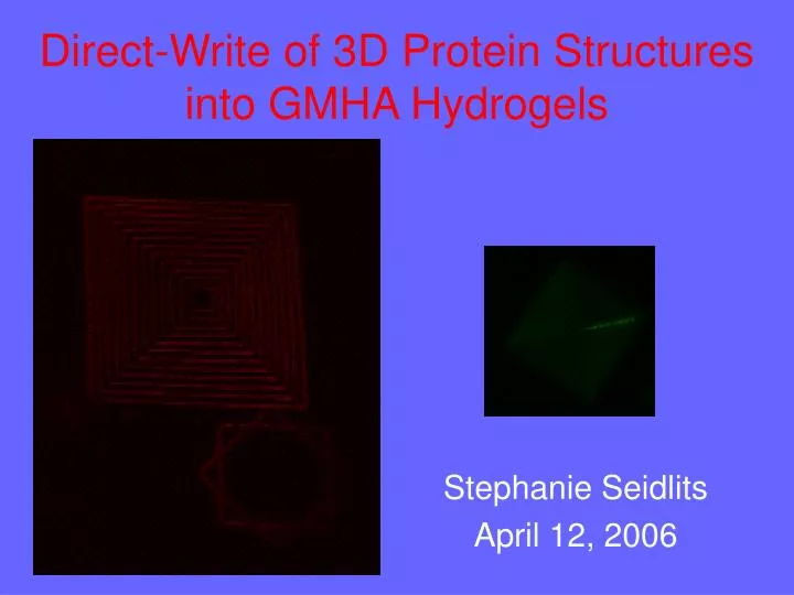 direct write of 3d protein structures into gmha hydrogels