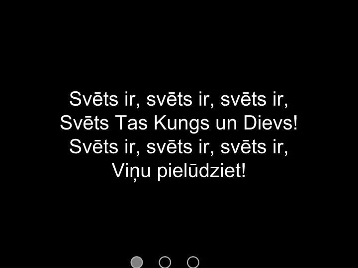 sv ts ir sv ts ir sv ts ir sv ts tas kungs un dievs sv ts ir sv ts ir sv ts ir vi u piel dziet