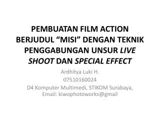 pembuatan film action berjudul misi dengan teknik penggabungan unsur live shoot dan special effect