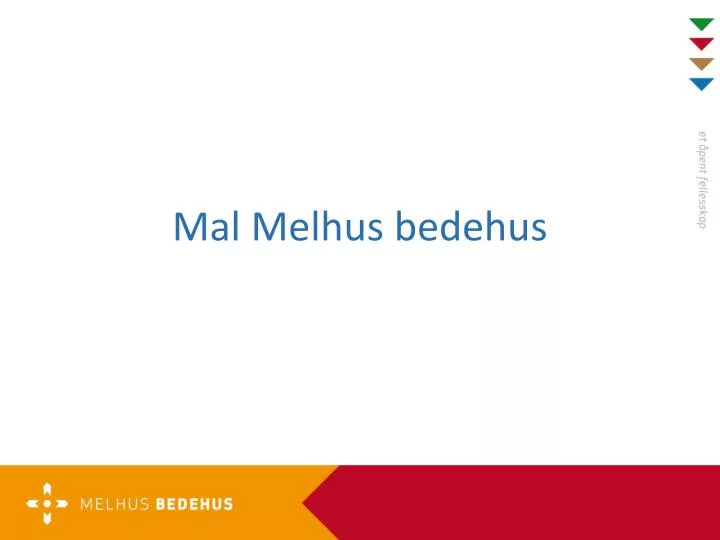 mal melhus bedehus