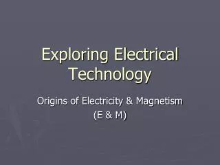 Exploring Electrical Technology