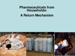 Pharmaceuticals from Households: A Return Mechanism