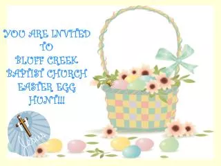 YOU ARE INVITED TO BLUFF CREEK BAPTIST CHURCH EASTER EGG HUNT!!!