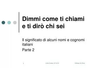 dimmi come ti chiami e ti dir chi sei