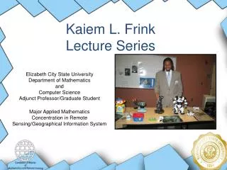 Kaiem L. Frink Lecture Series