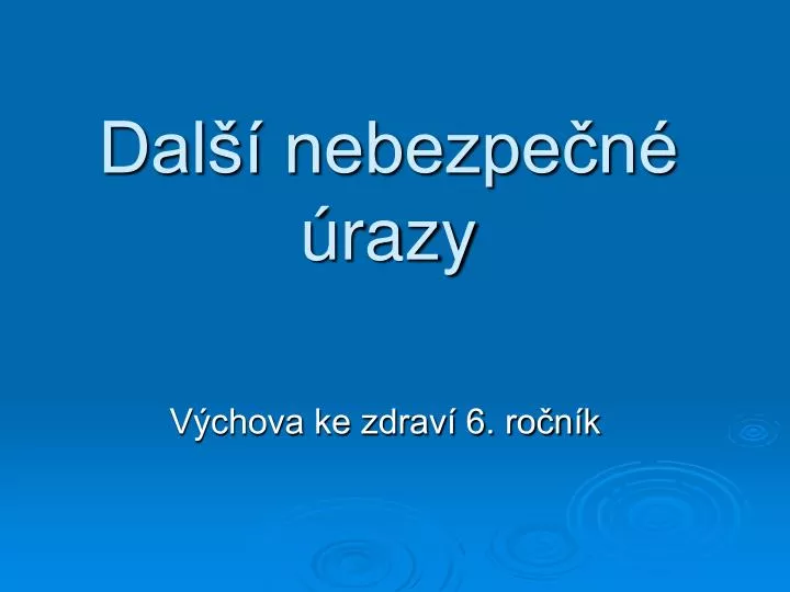 dal nebezpe n razy