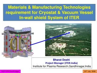 Bharat Doshi Project Manager (ITER-India) Institute for Plasma Research,Gandhinagar,India