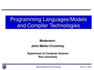 Moderator: John Mellor-Crummey Department of Computer Science Rice University