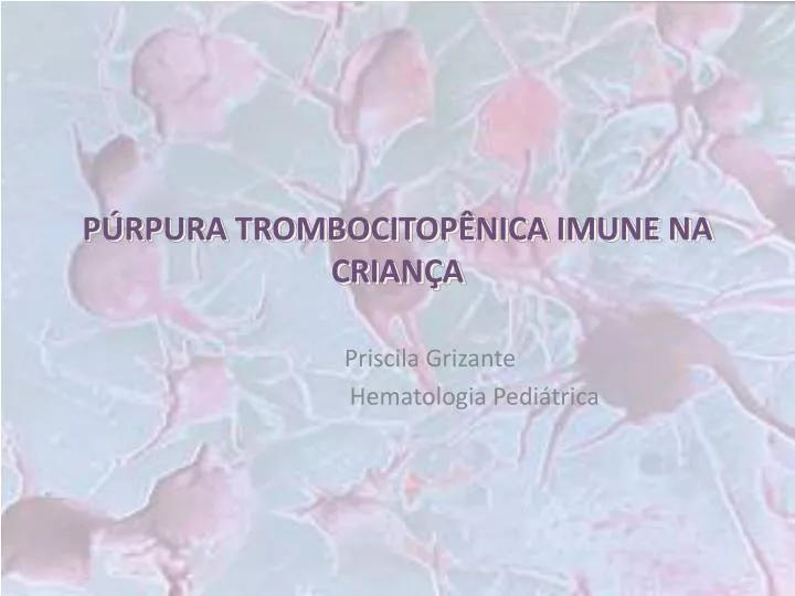 p rpura trombocitop nica imune na crian a