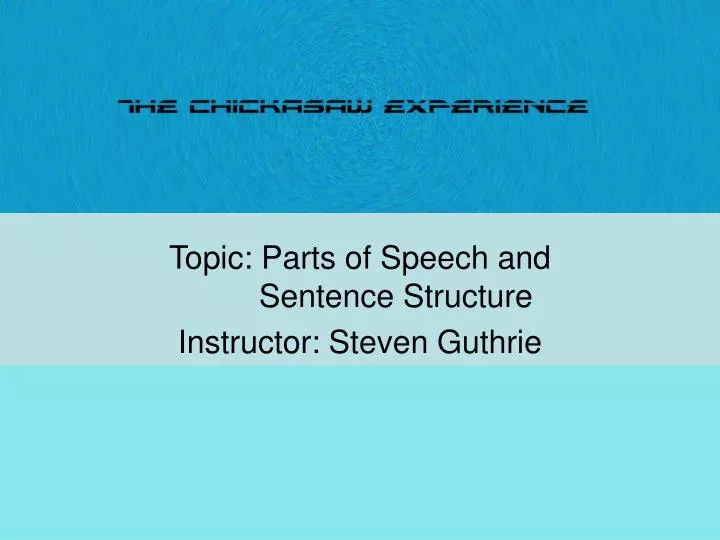 topic parts of speech and sentence structure instructor steven guthrie