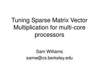 Tuning Sparse Matrix Vector Multiplication for multi-core processors