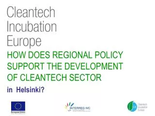 HOW DOES REGIONAL POLICY SUPPORT THE DEVELOPMENT OF CLEANTECH SECTOR