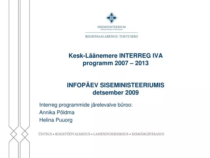 kesk l nemere interreg iva programm 2007 2013 infop ev siseministeeriumis detsember 2009