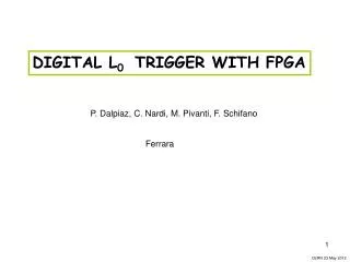 DIGITAL L 0 TRIGGER WITH FPGA