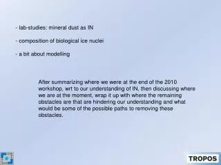 lab-studies: mineral dust as IN composition of biological ice nuclei a bit about modelling