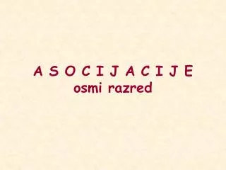 a s o c i j a c i j e osmi razred