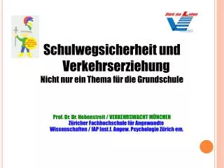 Schulwegsicherheit und Verkehrserziehung Nicht nur ein Thema für die Grundschule